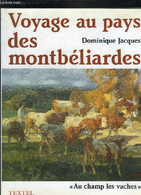 VOYAGE AU PAYS DES MONTBELIARDS - AU CHAMP LES VACHES. - JACQUES DOMINIQUE - 1989 - Franche-Comté