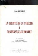 ANNALES LITTERAIRES DE L'UNIVERSITE DE BESANCON -VOLUME 137 - LA GROTTE DE LA TUILERIE A CONDENAIS-LES-MONTBY - - PETREQ - Franche-Comté