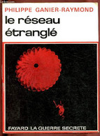 LE RESEAU ETRANGLE - GANIER-RAYMOND PHILIPPE - 1967 - Français