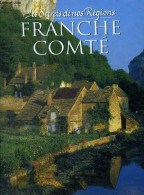 LES SECRETS DE NOS REGIONS - FRANCHE COMTE - COLLECTIF - 2000 - Franche-Comté