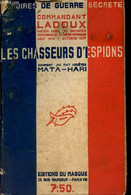 LES CHASSEURS D'ESPIONS : Comment J'ai Fait Arreter MATA-HARI. - LADOUX COMMANDANT - 0 - Français