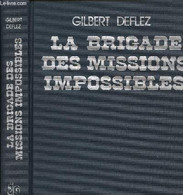 LA BRIGADE DES MISSIONS IMPOSSIBLES - DEFLEZ GILBERT - 1979 - Français