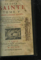 La Cour Sainte. Tome 5. Selon L'ordre Ancien. Contenant Les Vies Et éloges Des Perfonnes Illuftres Qui Ont Efté Adioufté - Jusque 1700