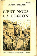 C'EST NOUS : LA LEGION ! - ERLANDE ALBERT - 1930 - Français