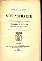 STEENSTRAETE - UN DEUXIEME CHAPITRE DE L'HISTOIRE DES FUSILIERS MARINS (10 Novembre 1914 - 20 Janvier 1915). - LE GOFFIC - Français