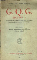 G.Q.G. SECTEUR 1 - Trois Ans Au Grand Quartier General Par Le Redacteur Du Communiqué / Tome 2: PETAIN, ORGANISATEUR DE - Français