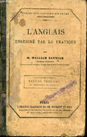 L'anglais Enseigné Par La Pratique. Troisième Partie. Petit Cours De Versions - BATTIER William - 1887 - Inglés/Gramática