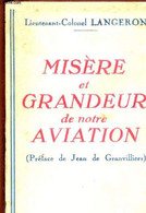 MISERE ET GRANDEUR DE NOTRE AVIATION - LANGERON (LIEUTENANT-COLONEL) - 0 - Français