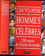 L"ENCYCLOPEDIE DES HOMMES CELEBRES - 1200 ACTEURS DE L'HISTOIRE DU MONDE. - COLLECTIF - 0 - Encyclopédies