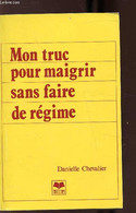 MON TRUC POUR MAIGRIR SANS FAIRE DE REGIME - CHEVALIER - 1985 - Boeken