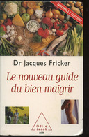 LE NOUVEAU GUIDE DU BIEN MAIGRIR - DR JACQUES FRICKER - 2002 - Bücher