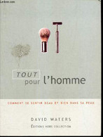 Tout Pour L'homme - Comment Se Sentir Beau Et Bien Dans Sa Peau - Waters David - 1999 - Books