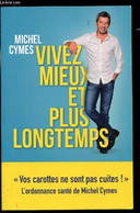 Vivez Mieux Et Plus Longtemps - - Cymes Michel - 2016 - Books