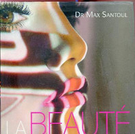 La Beauté Dans La Peau - Dr Max Santoul - 2009 - Libros