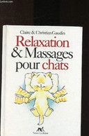 Relaxation & Massages Pour Chats - Gaudin Claire & Christian - 1998 - Bücher