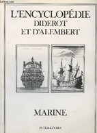 L'encyclopédie Diderot Et D'Alembert - Marine : Recueil De Planches Sur Les Sciences, Les Arts Libéraux Et Les Arts Méch - Encyclopédies