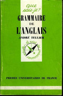 Que Sais-je? N° 1444 Grammaire De L'anglais - Tellier André - 1974 - English Language/ Grammar