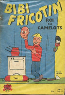 Bibi Fricotin - N° 36 - Roi Des Camelots - Louis Forton - Gaston Callaud - Pierre Lacroix - 0 - Sonstige & Ohne Zuordnung