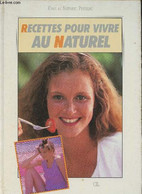 Recettes Pour Vivre Au Naturel (Collection "Etre Au Naturel Présent") - Collectif - 1986 - Books