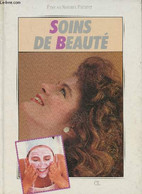 Soins De Beauté (Collection "Etre Au Naturel Présent") - Collectif - 1985 - Libri