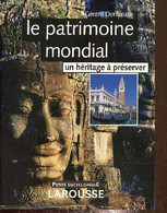 Le Patrimoine Mondial, Un Héritage à Préserver - Denizeau Gérard - 0 - Encyclopédies