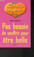 Pas Besoin De Souffrir Pour être Belle (Collection "On Est Pas Des Courges!") - Legastelois Hélène - 2007 - Books