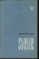 Pour Devenir Svelte Et Le Rester- 100 Chemins De La Sveltesse - Dr Pollak Kurt - 1966 - Bücher