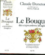 Le Bouquet Des Expressions Imagées. - Duneton Claude - 1990 - Encyclopédies