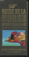 Guide De La Corse Mystérieuse (Collection "Les Guides Noirs") - Collectif - 1970 - Corse