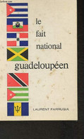 Le Fait National Guadeloupéen - Texte En Français, Quelques Passages En Créole Guadeloupéen. - Farrugia Laurent - 1968 - Outre-Mer