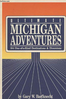 Ultimate Michigan Adventures - 104 One-of-a-Kind Destinations & Diversions - Barfknecht Gary W. - 0 - Dictionnaires, Thésaurus