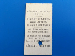 ORLY AEROPORT DE PARIS --TICKET-☛D'ACCÈS AUX JETÉES ET AUX TERRASSES-Ticket-avion-aérodrome -✔️Billet -☛Prix1NF - Tickets - Entradas