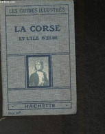 La Cose Et L'île D'Elbe (Collection "Guides Bleus Illustrés") - Collectif - 1922 - Corse