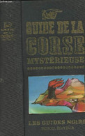 Guide De La Corse Mystérieuse - "Les Guides Noirs" - D'Angélis Gaston Et Giorgi Don - 1968 - Corse