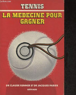 Tennis, La Médecine Pour Gagner - Docteur Renner Claude, Parrier Jacques - 1981 - Livres