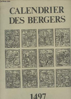 Calendrier Des Bergers : Fac Similé D'après L'édition De Genève De 1497 Avec Le Caractère Des Hommes Et Des Femmes Et Le - Agendas