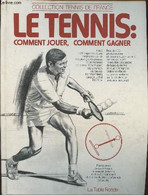 Le Tennis- Comment Jouer, Comment Gagner (Collection Tennis De France) - Trabert Tony, Emerson Roy, Seixas Vic, Lott Geo - Libri