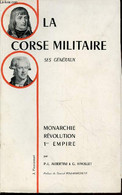 La Corse Militaire : Ses Généraux - Monarchie, Révolution, 1er Empire - Albertini Paul-Louis, Rivollet Georges - 1959 - Corse