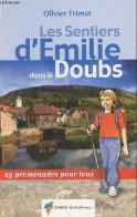 Les Sentiers D'Emilie Dans Le Doubs : 25 Promenades Pour Tous - Frimat Olivier - 0 - Franche-Comté