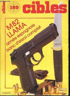 Cibles - La Revue Des Armes & Du Tir N° 199 - Le LLAMA M.82 Réglementaire A Quinze Coups : Un Beau Pistolet Par R. Caran - Francese