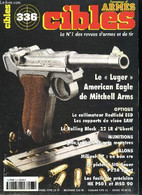 Cibles - La Revue Des Armes & Du Tir N° 336 - Une Carabine De Jardin Signée Galand Par Gérard Galand, MAS 1936 Rechambré - Frans