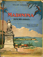 Madinina Reine Des Antilles - Etude De Moeurs Martiniquaises. - Dufougeré William - 1929 - Outre-Mer