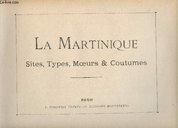 La Martinique- Sites, Types, Moeurs, Coutumes - Collectif - 0 - Outre-Mer