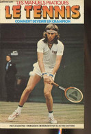 Le Tennis, Comment Devenir Un Champion ( Collection "Les Manuels Pratiques") - Pau Adam - 1980 - Boeken