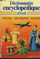 Dictionnaire Encyclopédique D'éveil. Histoire/ Géographie/ Sciences - Collectif - 0 - Encyclopédies