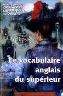 Le Vocabulaire Anglais Du Supérieur - Collectif - 2001 - Diccionarios