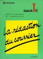 LA REDACTION DU COURRIER, CLASSE DE T G1 - GIRAULT ODILE - 1984 - Boekhouding & Beheer