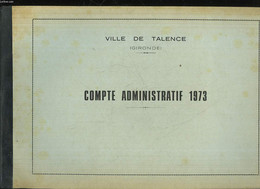 COMPTES ADMINISTRATIFS - VILLE DE TALENCE - COLLECTIF - 1973 - Boekhouding & Beheer