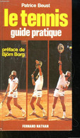 Le Tennis, Guide Pratique. - BEUST Patrice - 1982 - Books