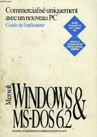 MICROSOFT WINDOWS ET MS-DOS 6.2, GUIDE DE L'UTILISATEUR - COLLECTIF - 1993 - Informatique